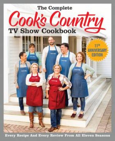 The Complete Cook's Country TV Show Cookbook Season 11 by Various