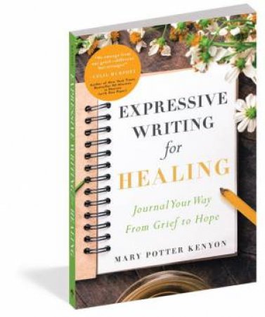 Expressive Writing For Healing by Mary Potter Kenyon