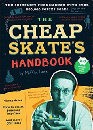 Cheapskate's Handbook: A Guide To The Subtleties, Intricacies, And Pleasures Of Being A Tightwad by Mifflin Lowe