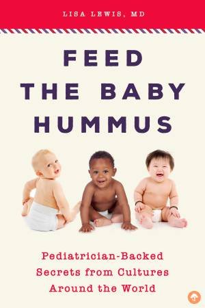 Feed The Baby Hummus by Lisa Lewis