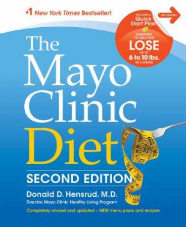 The Mayo Clinic Diet, 2nd Edition by Donald D. Hensrud