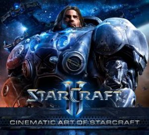 Cinematic Art Of StarCraft by Various