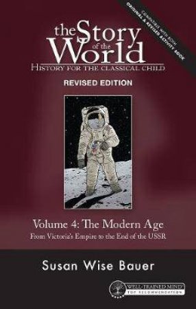 Story Of The World, Vol. 4 Revised Edition by Susan Wise Bauer & Jeff West & Mike Fretto