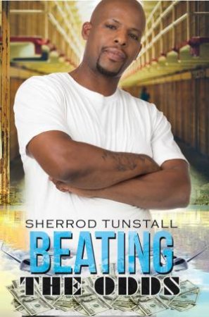 Beating The Odds by Sherrod Tunstall