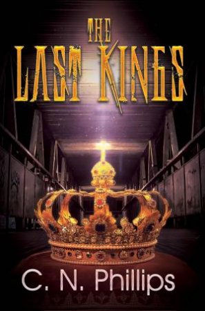 The Last Kings 2 by C. N. Phillips