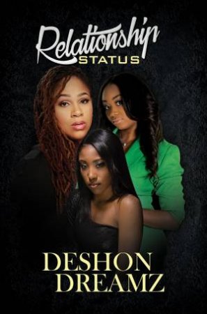 Relationship Status by Deshone Dreamz