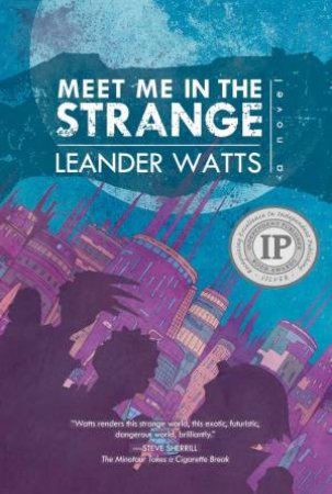 Meet Me In The Strange by Leander Watts