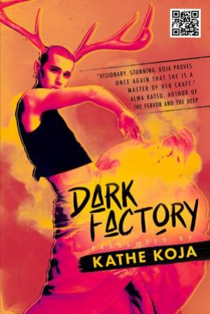 Dark Factory by Kathe Koja