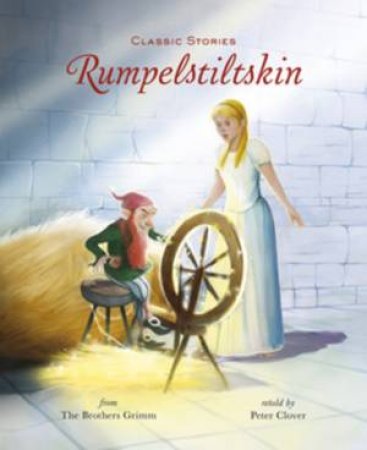 Rumpelstiltskin by Grimm & Peter Clover & Robert Dunn