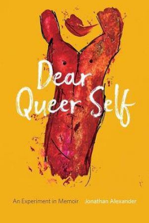 Dear Queer Self by Jonathan Alexander