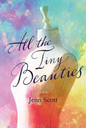 All The Tiny Beauties by Jenn Scott