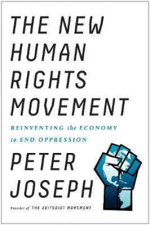 The New Human Rights Movement by Peter Joseph