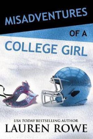 Misadventures Of A College Girl by Lauren, Rowe