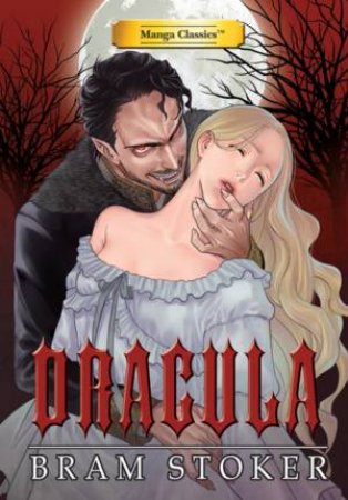 Manga Classics: Dracula by Bram Stoker, Stacy King & Virginia Nitouhei