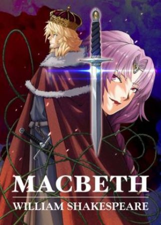 Manga Classics: Macbeth by William Shakespeare, Crystal S. Chan & Julien Choy