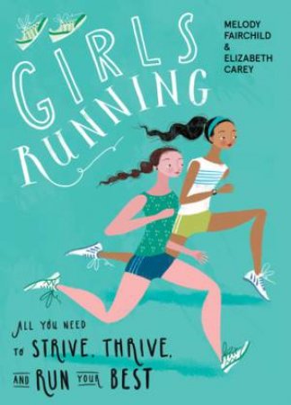 Girls Running by Melody Fairchild & Elizabeth Carey