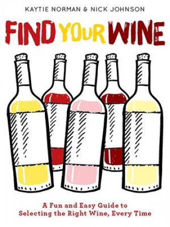 Find Your Wine by Kaytie Norman & Nick Johnson