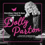 Everything I Need To Know I Learned From Dolly Parton