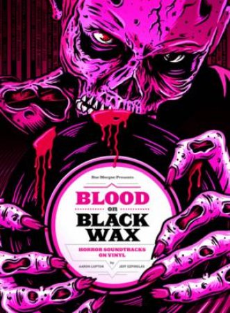 Blood on Black Wax by Aaron Lupton & Jeff Szpirglas