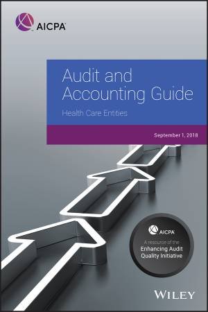 Audit And Accounting Guide: Health Care Entities 2018 by Aicpa