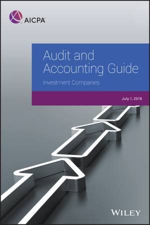 Audit and Accounting Guide: Investment Companies 2018 by Various