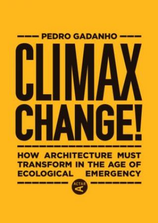 Climax Change! by Pedro Gadanho