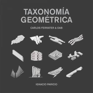 Taxonomía Geométrica by Ignacio Paricio & Borja Ferrater & Joan Guillamat