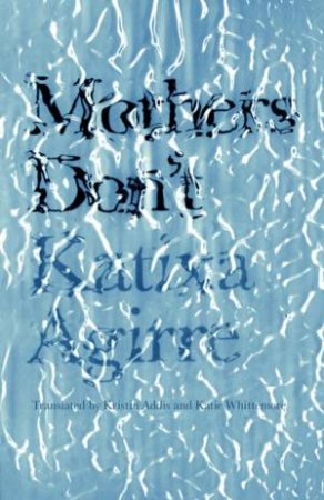 Mothers Don't by Katixa Agirre & Katie Whittemore