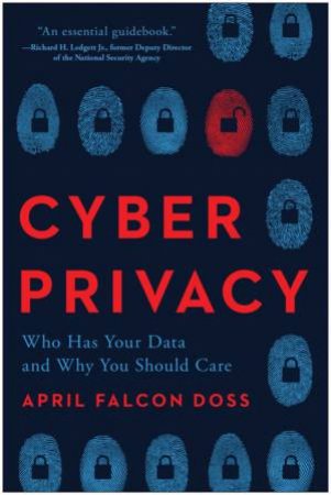 Cyber Privacy by April Falcon Doss