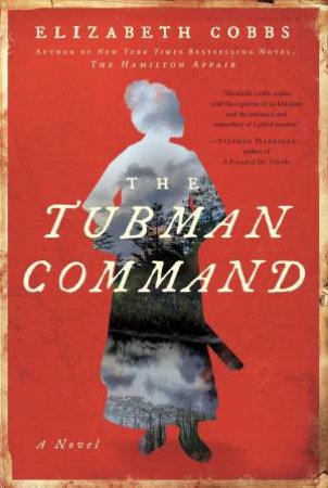 Tubman Command by Elizabeth Cobbs