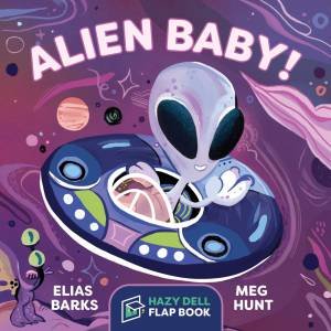 Alien Baby! by Elias Barks & Meg Hunt