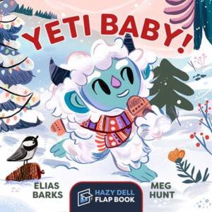 Yeti Baby! by Elias Barks & Meg Hunt