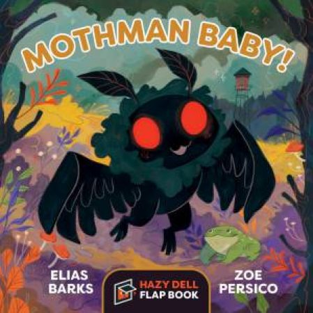 Mothman Baby! by Elias Barks & Zoe Persico