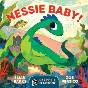 Nessie Baby! by Elias Barks & Zoe Persico