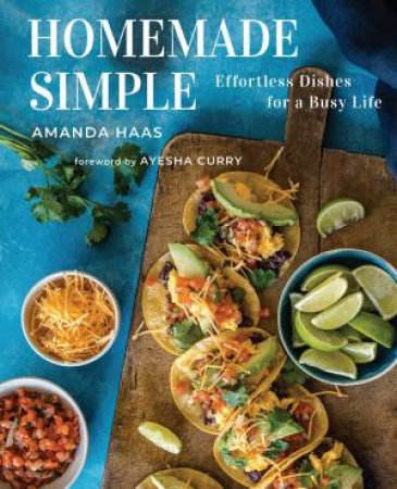 Homemade Simple by Amanda Haas & Ayesha Curry & Kathleen Sheffer & Kathleen Sheffer