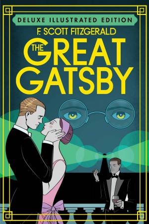 The Great Gatsby (Deluxe Illustrated Edition) by F Scott Fitzgerald & Diego Jourdan Pereira