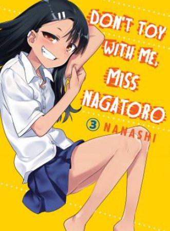 Don't Toy With Me, Miss Nagatoro, Volume 3 by Nanashi