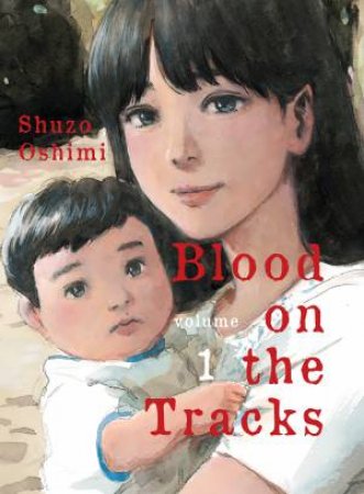 Blood On The Tracks, Volume 1 by Shuzo Oshimi