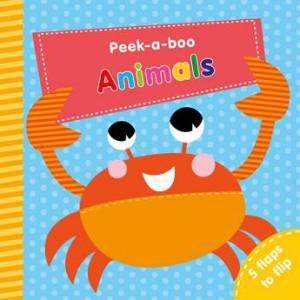 Peek-A-Boo: Animals by Nick Ackland & Martina Hogan