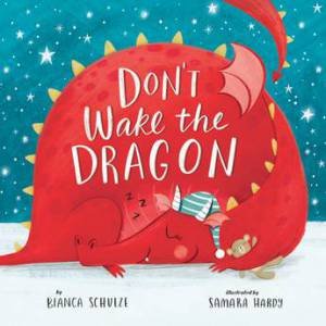 Don't Wake The Dragon by Bianca Schulze & Samara Hardy