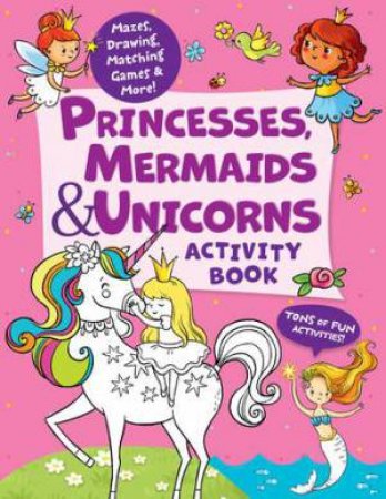 Princesses, Mermaids & Unicorns Activity Book by Lida Danilova & Irina Smirnova