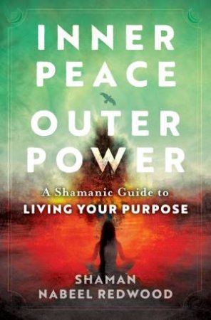 Inner Peace, Outer Power by Nabeel Redwood