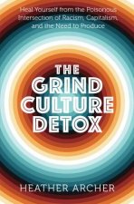 The Grind Culture Detox