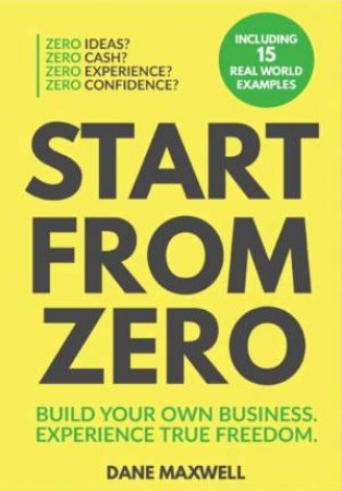 Start From Zero by Dane Maxwell