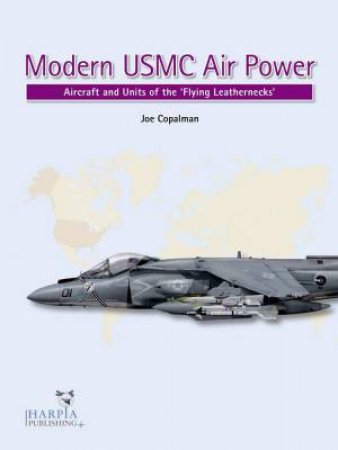 Modern USMC Air Power by Joe Copalman