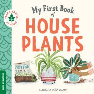 My First Book Of Houseplants by duopress labs & Åsa Gilland