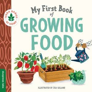 My First Book Of Growing Food by Åsa Gilland