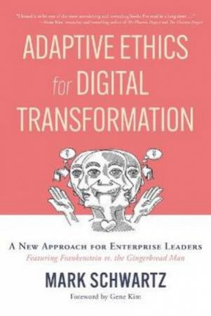 Adaptive Ethics for Digital Transformation by Mark Schwartz