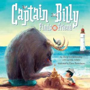 Captain Billy Finds A Friend by Boris Voitsehovskiy & Larissa Juliano & Elena Barenbaum