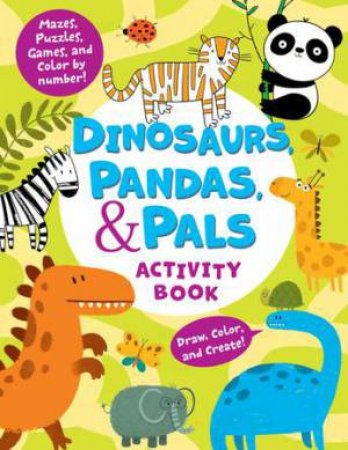 Dinosaurs, Pandas & Pals Activity Book by Various